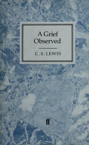 A Grief Observed — C.S. Lewis